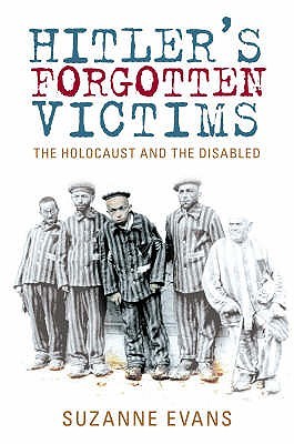 دانلود کتاب Hitler’s Forgotten Victims: The Holocaust and the Disabled