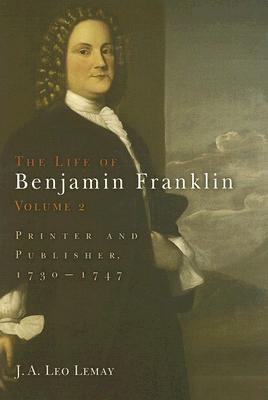 دانلود کتاب The Life of Benjamin Franklin, volume 2: Printer and Publisher, 1730-1747