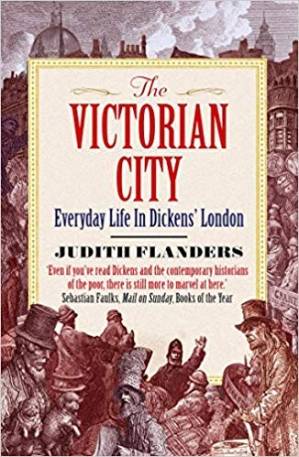 دانلود کتاب The Victorian City: Everyday Life in Dickens’ London