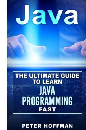 دانلود کتاب Java: The Ultimate Guide to Learn Java Programming and Computer Hacking (java for beginners, java for dummies, java apps, hacking) (HTML, Javascript, Programming, Developers, Coding, CSS, PHP Book 2)