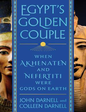 دانلود کتاب Egypt’s Golden Couple: When Akhenaten and Nefertiti Were Gods on Earth