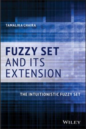 دانلود کتاب Fuzzy Set and its Extension. The Intuitionistic Fuzzy Set