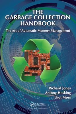 دانلود کتاب The Garbage Collection Handbook: The Art of Automatic Memory Management (Chapman & Hall/CRC Applied Algorithms and Data Structures series)