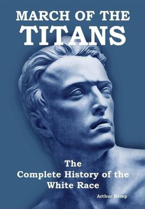دانلود کتاب March Of The Titans: The Complete History Of The White Race