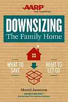 دانلود کتاب Downsizing the family home : a workbook : what to save, what to let go
