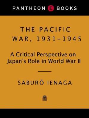 دانلود کتاب The Pacific War, 1931–1945: A Critical Perspective on Japan’s Role in World War II