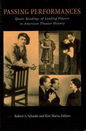 دانلود کتاب Passing Performances. Queer Readings of Leading Players in American Theater History