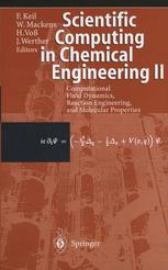 دانلود کتاب Scientific Computing in Chemical Engineering II: Computational Fluid Dynamics, Reaction Engineering, and Molecular Properties