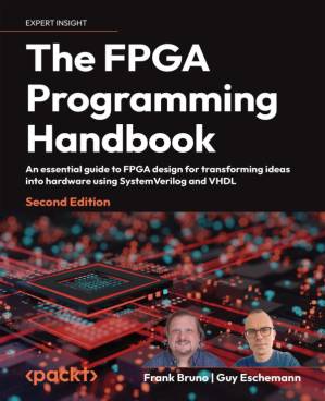 دانلود کتاب The FPGA Programming Handbook :An essential guide to FPGA design for transforming ideas into hardware