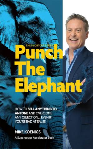 دانلود کتاب Punch The Elephant : How To Sell Anything To Anyone And Overcome Any Objection… Even If You’re Bad At Sales