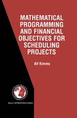 دانلود کتاب Mathematical Programming and Financial Objectives for Scheduling Projects