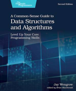 دانلود کتاب A Common-Sense Guide to Data Structures and Algorithms, Second Edition