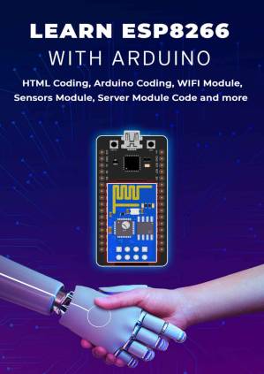 دانلود کتاب LEARN ESP8266 WITH ARDUINO: HTML Coding, Arduino Coding, WIFI Module, Sensors Module, Server Module Code And More