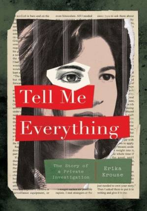 دانلود کتاب Tell Me Everything: The Story of a Private Investigation