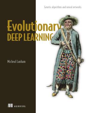 دانلود کتاب Evolutionary Deep Learning:Genetic algorithms and neural networks