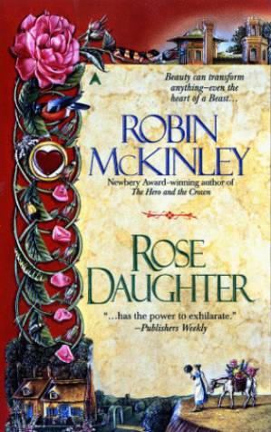دانلود کتاب Rose Daughter (Sequel to Beauty: A Retelling of the Story of Beauty and the Beast) (Folktales #2)