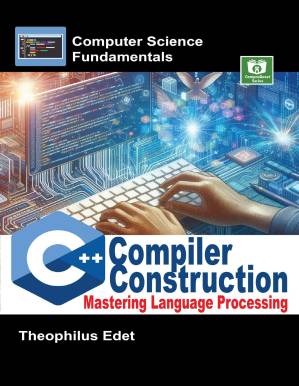دانلود کتاب C++ Compiler Construction: Mastering Language Processing (Computer Science Fundamentals)