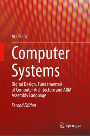 دانلود کتاب Computer Systems – Digital Design, Fundamentals of Computer Architecture and ARM Assembly Language. Second Edition