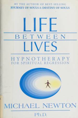 دانلود کتاب Life Between Lives: Hypnotherapy for Spiritual Regression