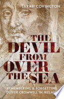 دانلود کتاب The Devil from over the Sea: Remembering and Forgetting Oliver Cromwell in Ireland