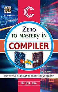 دانلود کتاب Zero To Mastery In Compiler: No.1 Compiler Book To Become Zero To Hero In Compiler