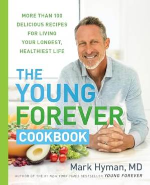 دانلود کتاب The Young Forever Cookbook: More Than 100 Delicious Recipes for Living Your Longest, Healthiest Life
