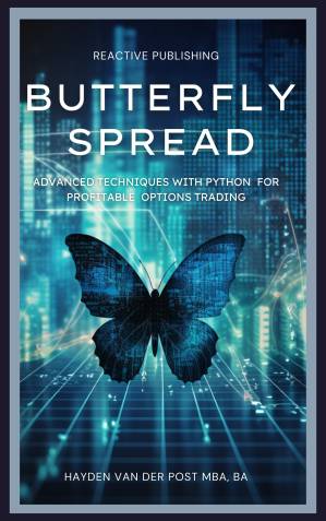 دانلود کتاب Butterfly Spread: Advanced Techniques with Python for Profitable Options Trading: A comprehensive guide to Algorithmic Trading