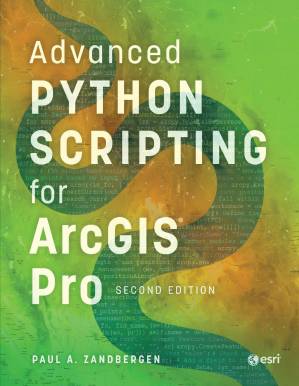 دانلود کتاب Advanced Python Scripting for ArcGIS Pro