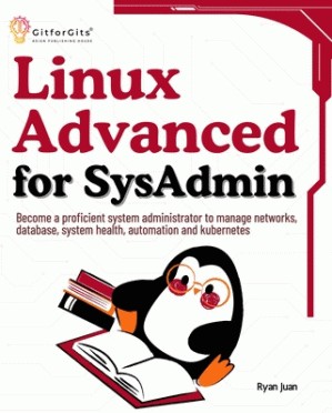 دانلود کتاب Linux Advanced for SysAdmin: Become a proficient system administrator to manage networks, database…