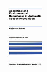 دانلود کتاب Acoustical and Environmental Robustness in Automatic Speech Recognition