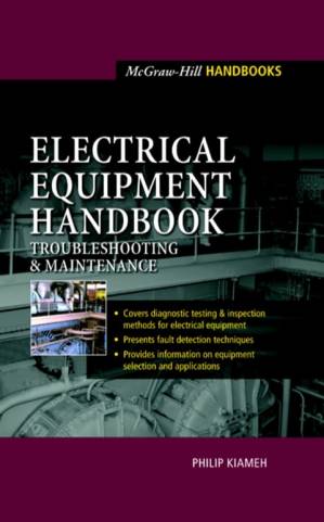 دانلود کتاب Electrical Equipment Handbook: Troubleshooting and Maintenance