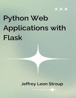 دانلود کتاب Python Web Applications with Flask. Hand-on your Flask skills…2024