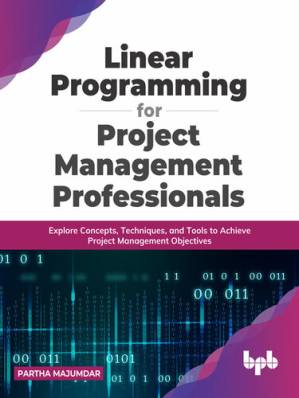 دانلود کتاب Linear Programming for Project Management Professionals