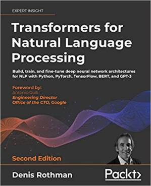 دانلود کتاب Transformers for Natural Language Processing: Build, train and fine-tune deep neural network architectures