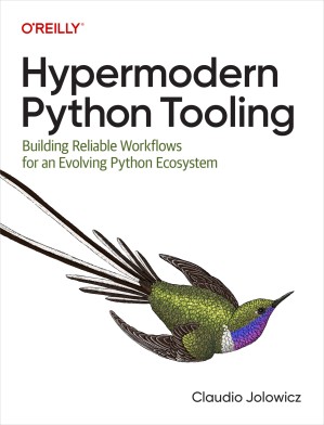 دانلود کتاب Hypermodern Python Tooling: Building Reliable Workflows for an Evolving Python Ecosystem