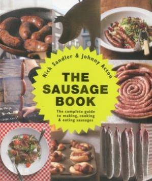 دانلود کتاب The Sausage Book: The Complete Guide to Making, Cooking & Eating Sausages