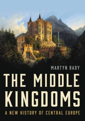 دانلود کتاب The Middle Kingdoms: A New History of Central Europe