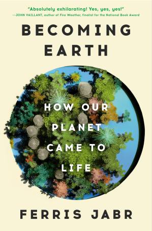 دانلود کتاب Becoming Earth: How Our Planet Came to Life