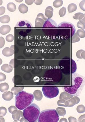 دانلود کتاب Guide to Paediatric Haematology Morphology (Aug 15, 2024)