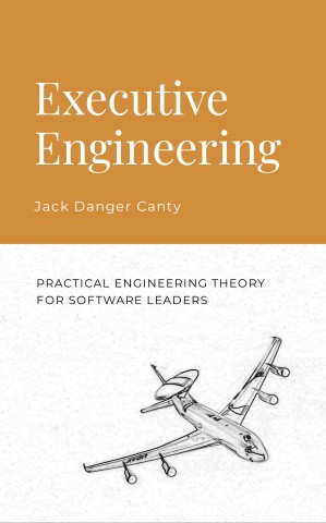 دانلود کتاب Executive Engineering: Practical Engineering Theory for Software Leaders