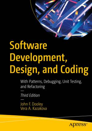 دانلود کتاب Software Development, Design, and Coding: With Patterns, Debugging, Unit Testing, and Refactoring