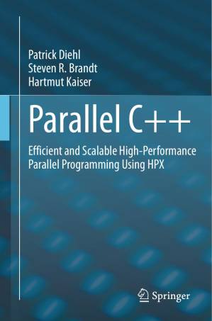 دانلود کتاب Parallel C++: Efficient and Scalable High-Performance Parallel Programming Using HPX