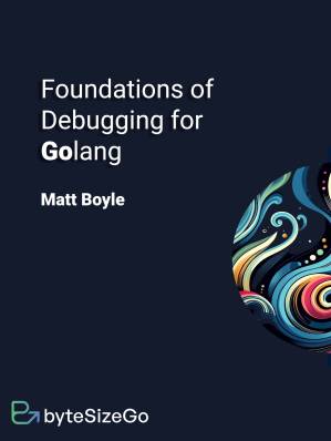 دانلود کتاب Foundations of Debugging for Golang