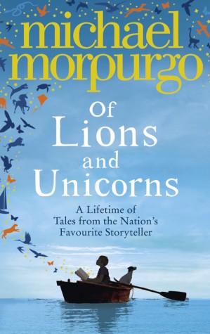 دانلود کتاب Of Lions and Unicorns: A Lifetime of Tales from the Master Storyteller
