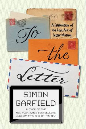 دانلود کتاب To the Letter: A Celebration of the Lost Art of Letter Writing