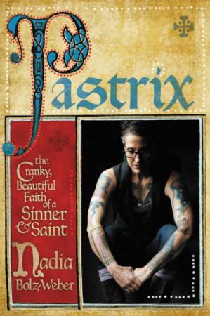 دانلود کتاب Pastrix: The Cranky, Beautiful Faith of a Sinner & Saint