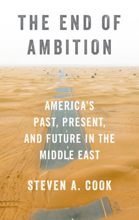 دانلود کتاب The End of Ambition: America’s Past, Present, and Future in the Middle East