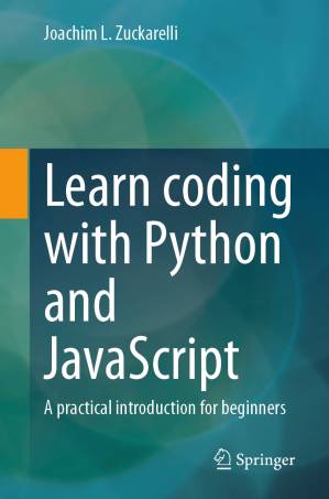 دانلود کتاب Learn coding with Python and JavaScript: A practical introduction for beginners