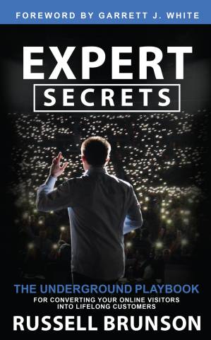 دانلود کتاب Expert Secrets: The Underground Playbook for Converting Your Online Visitors Into Lifelong Customers