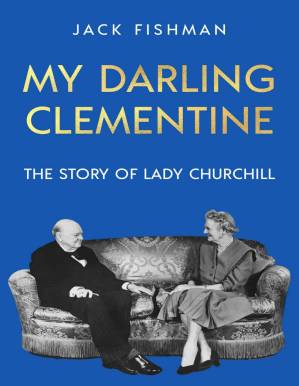 دانلود کتاب My Darling Clementine: The Story of Lady Churchill